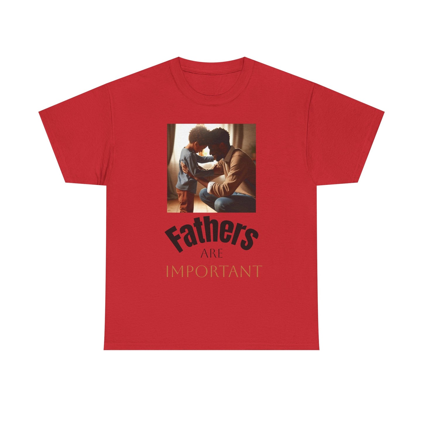Fathers Are Important Unisex Heavy Cotton Tee - Celebrate Fatherhood
